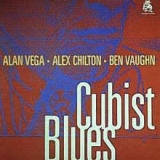 VEGA, ALAN/CHILTON, ALEX/VAUGHN, BEN - Cubist Blues 2LP (Munster Records)