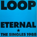 LOOP- Eternal(The Singles 1988) LP (Chapter 22 Records)