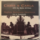 Chris + Carla w/ The Mylos All-Stars - Nights Between Stations - Live In Thessaloniki 1995 LP (Glitterhourse/Hitch-Hyke)