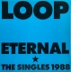 LOOP- Eternal(The Singles 1988) LP (Chapter 22 Records)