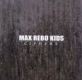 MAX REBO KIDS - Ciphers LP (Bushido Records)
